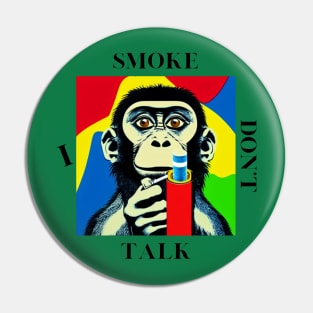 Colorful DON'T TALK - smoking monkey Pin