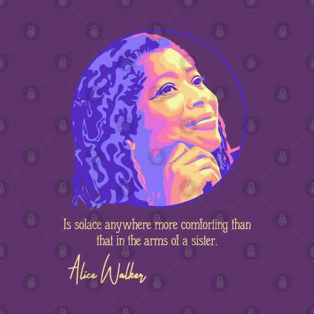 Alice Walker Portrait and Quote by Slightly Unhinged