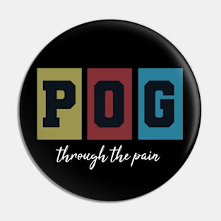 Pog Through The Pain Pin