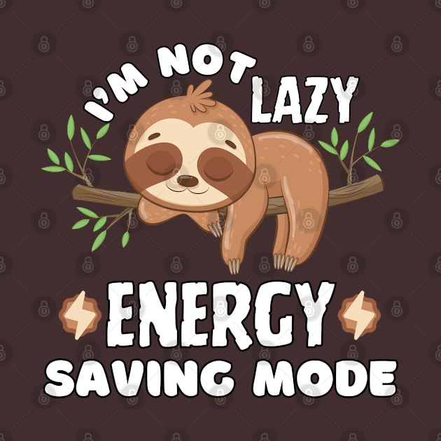 I'm Not Lazy, Energy Saving Mode by Teesquares