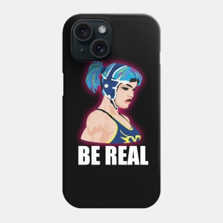 Women Wrestler Be Real Phone Case