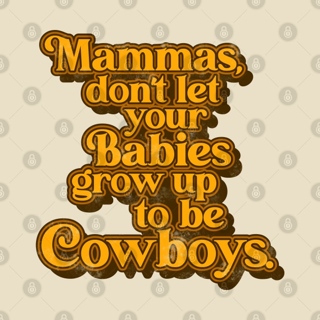 Mama Don't... Babies Grow Up to be Cowboys ))(( Outlaw Country Song by darklordpug