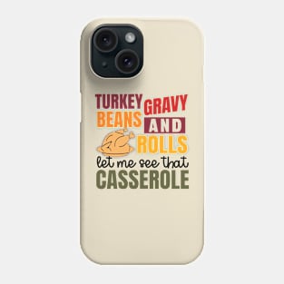 Turkey Gravy Beans And Rolls Funny Autumn Thanksgiving 2023 Phone Case