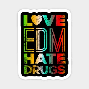 Love EDM Hate Drugs Techno Festival Magnet