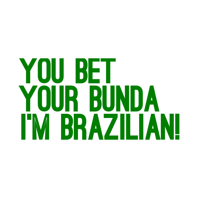 Bet your Bunda! by MessageOnApparel