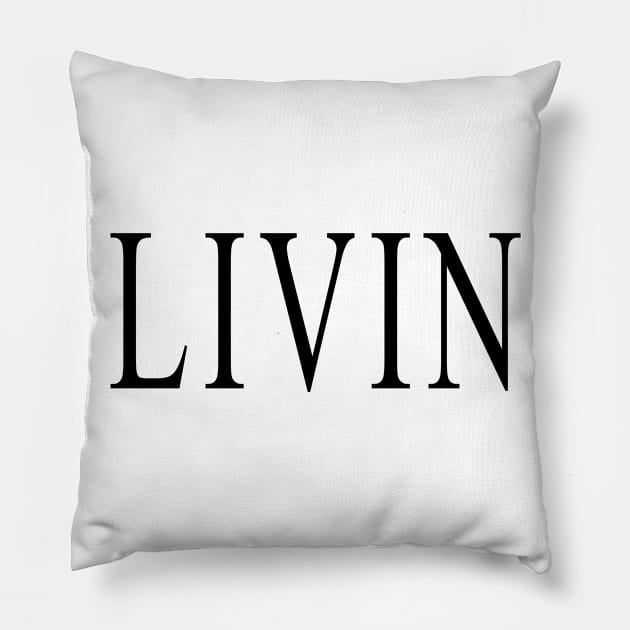 LIVIN - Living Life Pillow by Jambo Designs