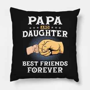 Papa and daughter Best friends forever Pillow