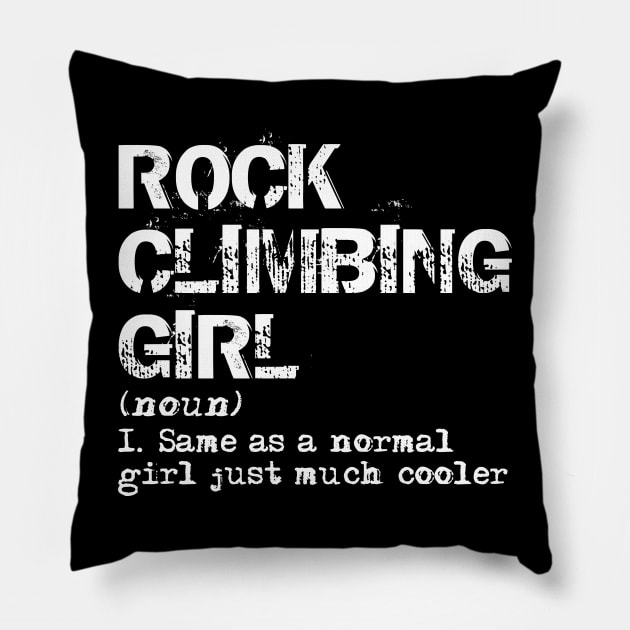 Rock Climbing Girl Definition Pillow by Happy Shirt