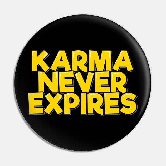 Sarcastic Gold Lettering Design - Karma Never Expires Pin by ardp13