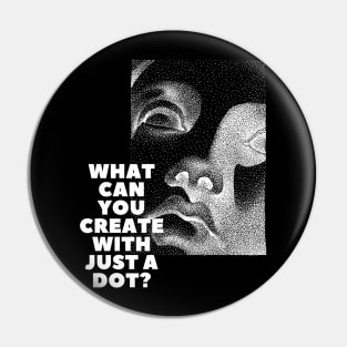 WHAT CAN YOU CREATE WITH JUST A DOT? white mod / Cool and Funny quotes Pin