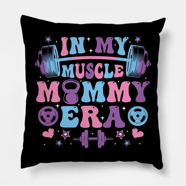 In My Muscle Mommy Era Gym Workout Fitness Women Girl Pillow by lowkeya