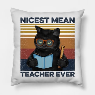 Teacher Cat Nices Mean Teacher Ever Pillow