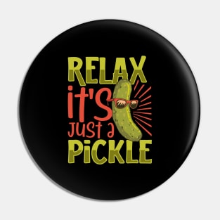 Relax it's just a pickle Pin