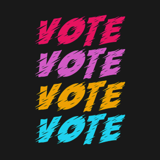 VOTE VOTE VOTE VOTE T-Shirt