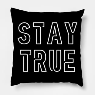 Stay True Pillow