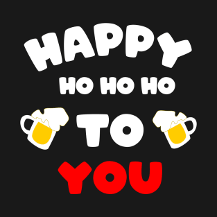 Happy hohoho to you T-Shirt