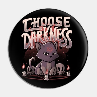 Choose Darkness - Cute Evil Cat Gift Pin