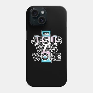 Jesus Was Woke - Trans Pride Phone Case