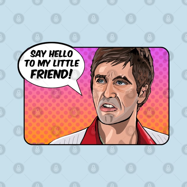 Scarface introducing his little friend in full pop art splendor by FanboyMuseum