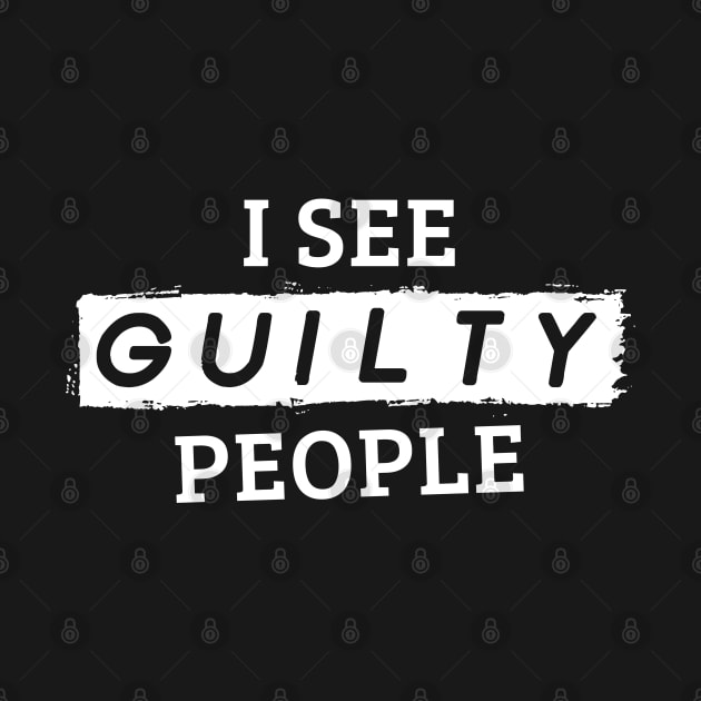 I See Guilty People