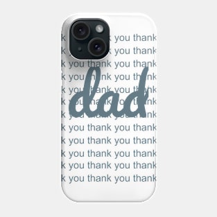 thank you dad Phone Case