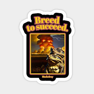 "Breed to succeed" by Mackelroy Magnet