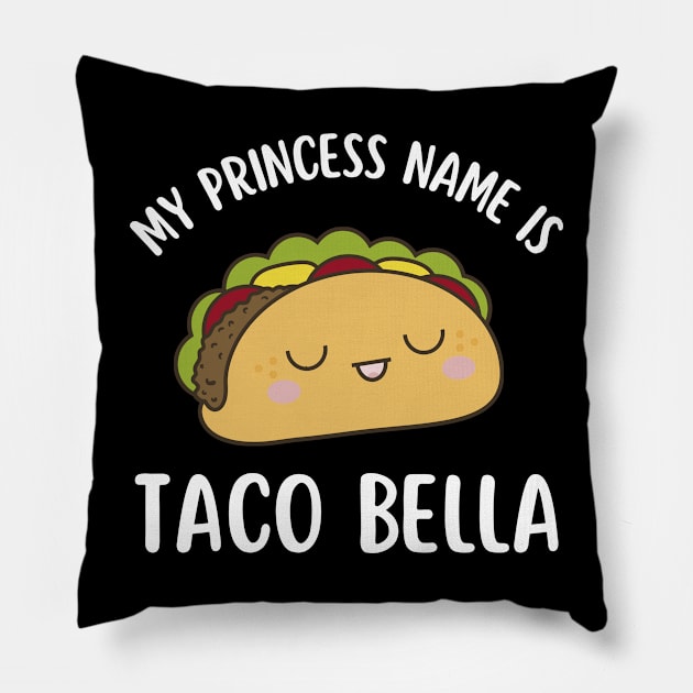 My Princess Name Is Taco Belle,  Kawaii Taco Cinco De Mayo,Taco Tuesday Pillow by BestCatty 