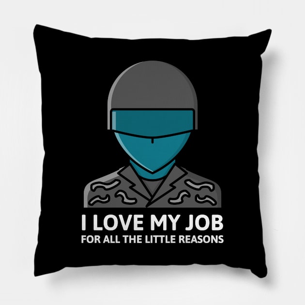 Army Life - Love My Job For All The Little Reasons Pillow by Rachel Garcia Designs