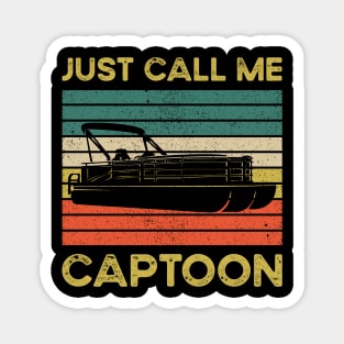 Funny Pontoon Quote: Just Call Me Captoon Magnet