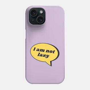 Lazy or Not? Phone Case