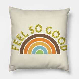 Feel So Good Pillow