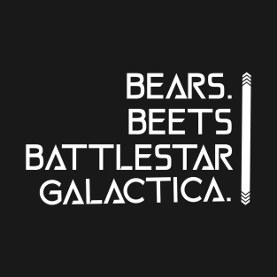 Bears Beets Battlestar Galactica T-Shirt