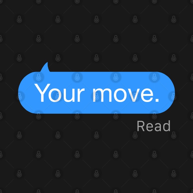 Your Move Text by StickSicky