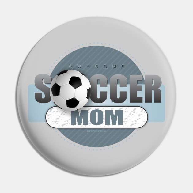 Soccer Mom Pin by Dale Preston Design