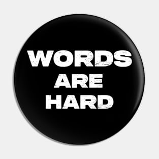 Words Are Hard Pin