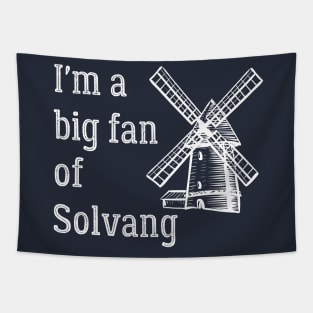 I'm a Big Fan of Solvang California Tapestry