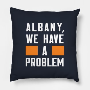 Albany - We Have A Problem Pillow