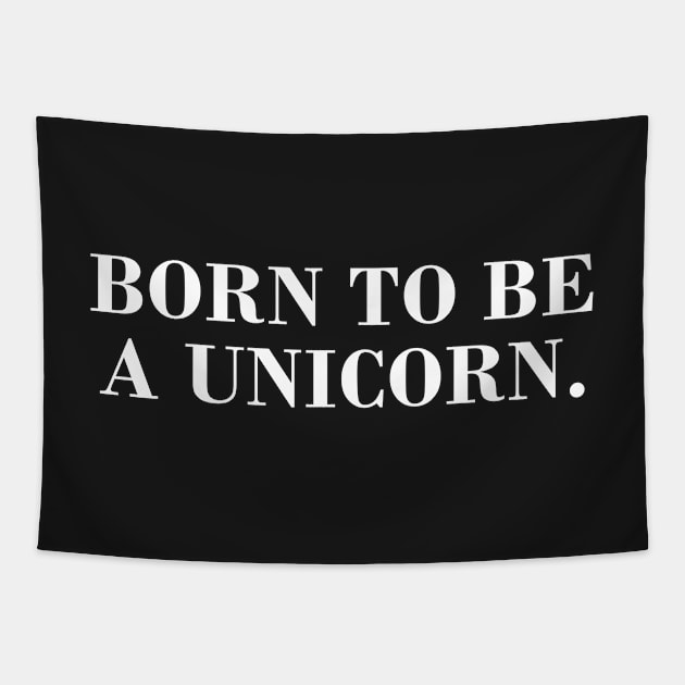 Born to be a Unicorn. Tapestry by CityNoir