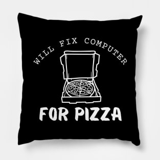Will Fix Computer For Pizza Funny Pillow