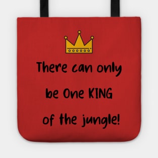 There Can Only be One King of the Jungle! Tote