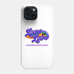 Love is Love. Love defies societal norms. Phone Case