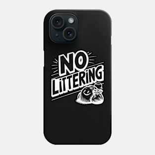 Anti Littering Shirt Earth Day Protection Phone Case