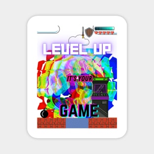 Level up, it's your game Magnet