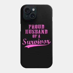 Proud Husband Of A Survivor Phone Case