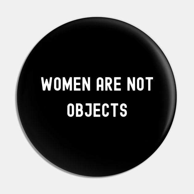 Women Are Not Objects, International Women's Day, Perfect gift for womens day, 8 march, 8 march international womans day, 8 march womens Pin by DivShot 