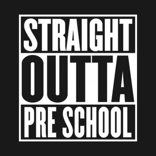 Straight Outta Pre-Nursery Graduation Funny T-Shirt