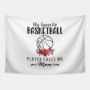 My Favorite Basketball Player Calls Me Mom Sport Favorite Basketball Tapestry