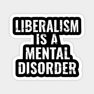 Liberalism is a Mental Disorder Magnet