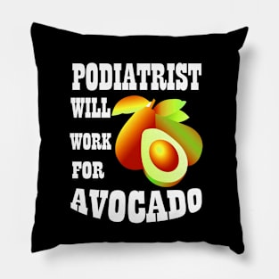 Podiatrist Will Work for Avocado Pillow