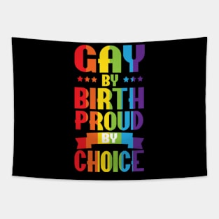 Gay By Birth Proud By Choice LGBT Pride Tapestry
